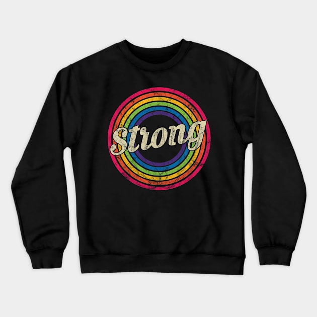 Strong - Retro Rainbow Faded-Style Crewneck Sweatshirt by MaydenArt